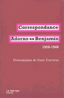 Correspondance: Adorno-Benjamin [nouvelle édition]